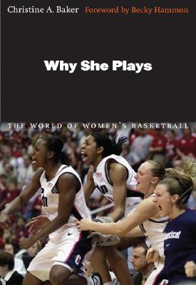 Why She Plays: The World of Women’s Basketball