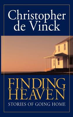 Finding Heaven: Stories of Going Home