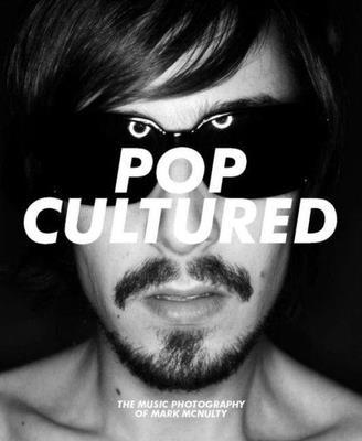 Pop Cultured: The Music Photography of Mark McNulty