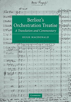 Berlioz’s Orchestration Treatise: A Translation and Commentary