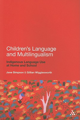 Children’s Language and Multilingualism: Indigenous Language Use at Home and School