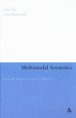 Multimodal Semiotics: Functional Analysis in Contexts of Education