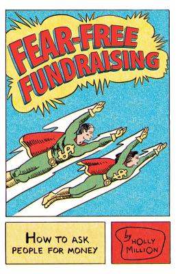 Fear-free Fundraising: How to Ask People for Money