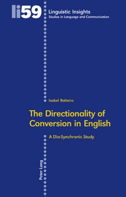 The Directionality of Conversion in English: A Dia-Synchronic Study