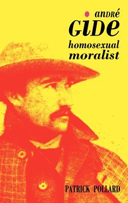 Andre Gide: Homosexual Moralist