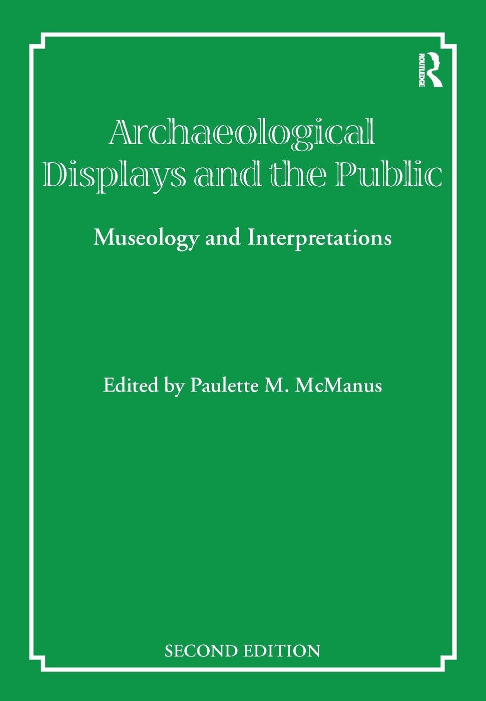 Archaeological Displays and the Public: Museology and Interpretation