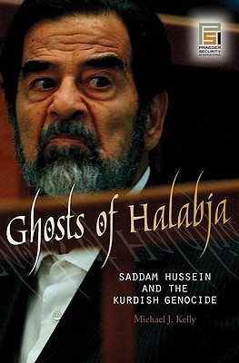 Ghosts of Halabja: Saddam Hussein’s and the Kurdish Genocide