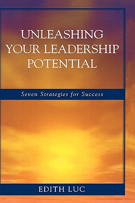 Unleashing Your Leadership Potential: Seven Strategies for Success