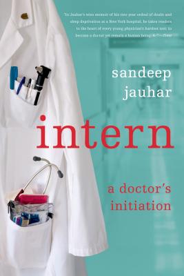 Intern: A Doctor’s Initiation