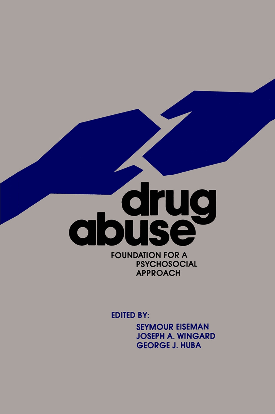 Drug Abuse: Foundation for a Psychosocial Approach