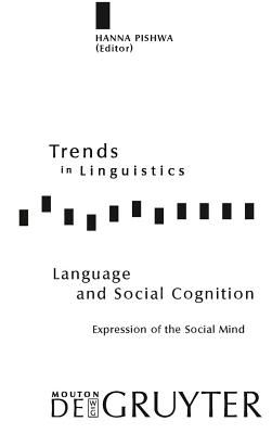 Language and Social Cognition: Expression of the Social Mind