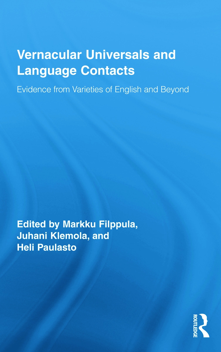 Vernacular Universals and Language Contacts: Evidence from Varieties of English and Beyond