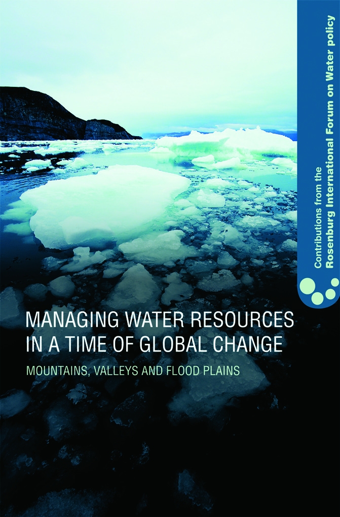 Managing Water Resources in a Time of Global Change: Contributions from the Rosenberg International Forum on Water Policy