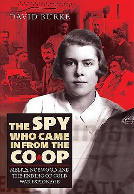 The Spy Who Came in from the Co-Op: Melita Norwood and the End of Cold War Espionage