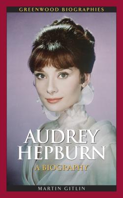 Audrey Hepburn: A Biography