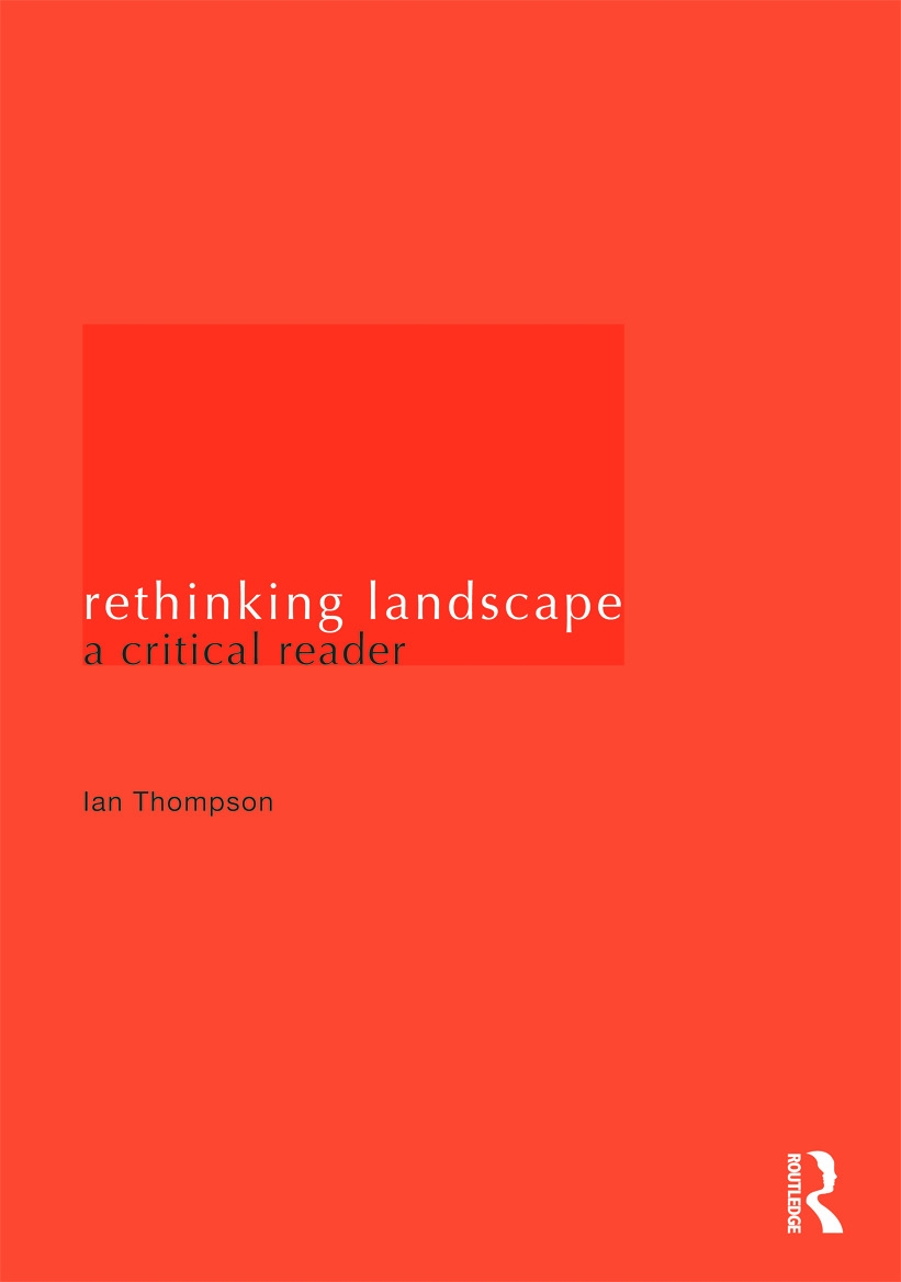 Rethinking Landscape: A Critical Reader