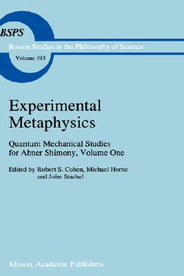 Experimental Metaphysics: Quantum Mechanical Studies for Abner Shimony