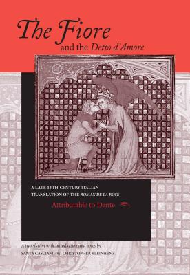 The Fiore and the Detto D’Amore: A Late 13Th-Century Italian Translation of the Roman De LA Rose