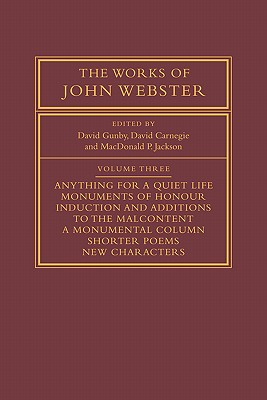 The Works of John Webster: An Old-Spelling Critical Edition