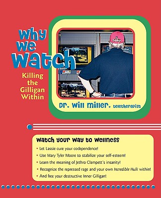 Why We Watch: Killing the Gilligan Within