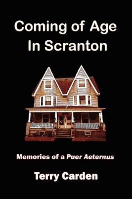 Coming of Age In Scranton: Memories of a Puer Aeternus