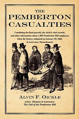 The Pemberton Casualties: Being a compilation of the final payroll, the city clerk’s vital records, cemetery records, and other