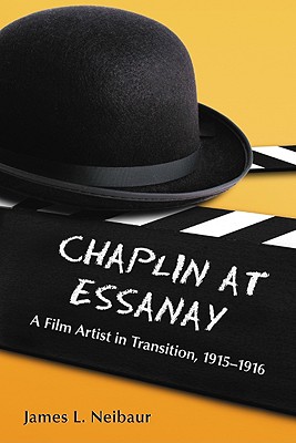 Chaplin at Essanay: A Film Artist in Transition, 19151916