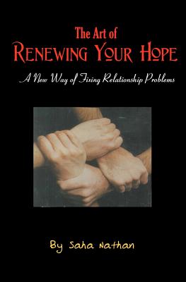 The Art of Renewing Your Hope: Practical Strategies for Overcoming Real-Life Relationship Challenges