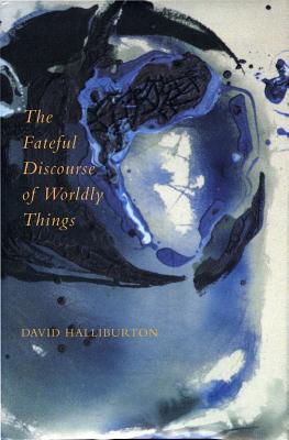 The Fateful Discourse of Worldly Things