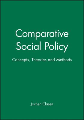 Comparative Social Policy: Concepts, Theories and Methods