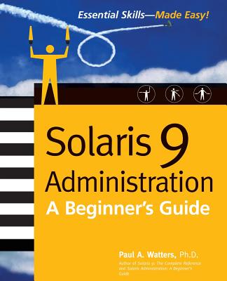 Solaris 9 Administration: A Beginner’s Guide