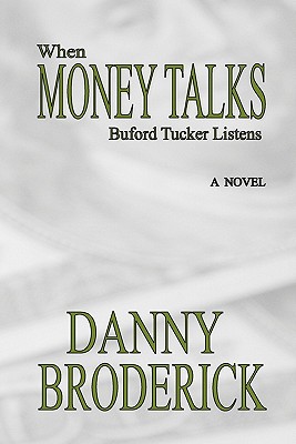 When Money Talks: Buford Tucker Listens