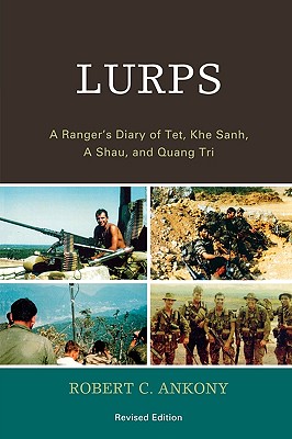 Lurps: A Ranger’s Diary of Tet, Khe Sanh, a Shau, and Quang Tri (Revised)