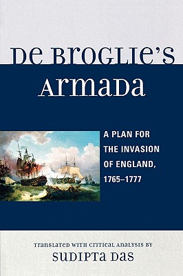 De Broglie’s Armada: A Plan for the Invasion of England, 1765-1777
