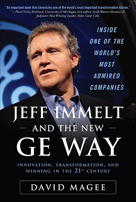 Jeff Immelt and the New GE Way: Innovation, Transformation, and Winning in the 21st Century
