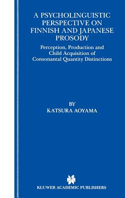 A Psycholinguistic Perspective on Finnish and Japanese Prosody: Perception, Production and Child Acquisition of Consonantal Quan