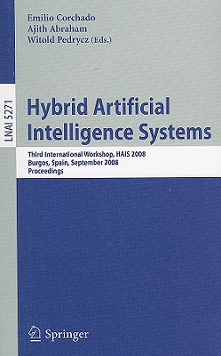 Hybrid Artificial Intelligence Systems: Third International Workshop, HAIS 2008, Burgos, Spain, September 24-26, 2008, Proceedin