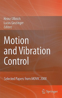 Motion and Vibration Control: Selected Papers from MOVIC 2008