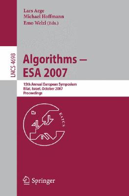 Algorithms - ESA 2007: 15th Annual European Symposium, Eilat, Israel, October 8-10, 2007, Proceedings