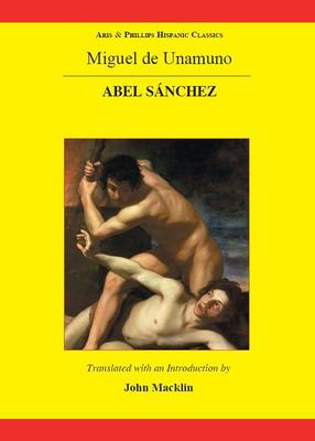 Miguel de Unamuno: Abel Sanchez