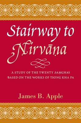 Stairway to Nirvana: A Study of the Twenty Samghas Based on the Works of Tsong Kha Pa