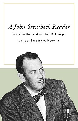 John Steinbeck Reader: Essays in Honor of Stephen K. George