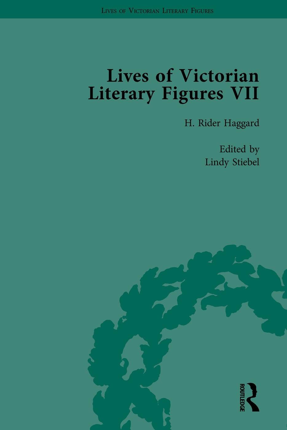 Lives of Victorian Literary Figures, Part VII: Joseph Conrad, Henry Rider Haggard and Rudyard Kipling by Their Contemporaries