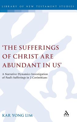 ’the Sufferings of Christ Are Abundant in Us’: A Narrative Dynamics Investigation of Paula S Sufferings in 2 Corinthians