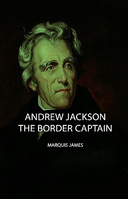 Andrew Jackson: The Border Captain