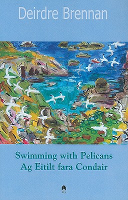 Swimming With Pelicans/ Ag Eitilt Fara Condair