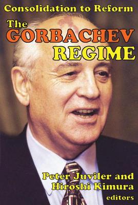The Gorbachev Regime: Consolidation to Reform