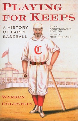 Playing for Keeps: A History of Early Baseball