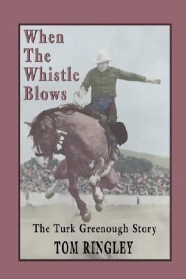 When the Whistle Blows: The Turk Greenough Story