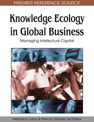 Knowledge Ecology in Global Business: Managing Intellectual Capital